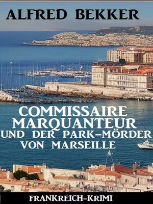 cover image of Commissaire Marquanteur und der Park-Mörder von Marseille